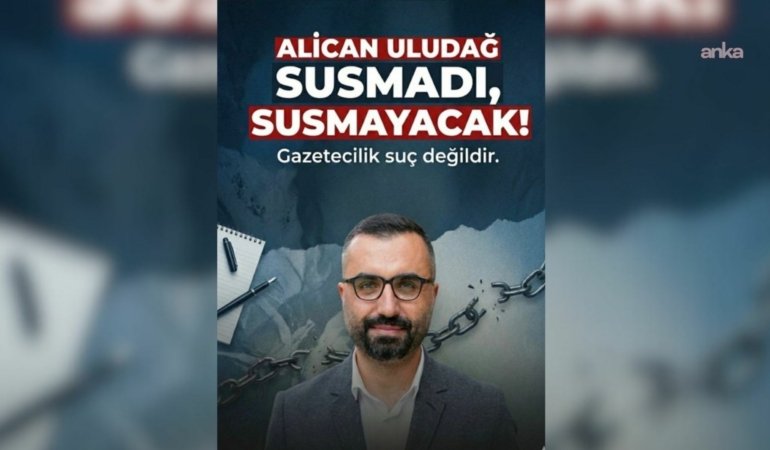 Gazeteci Alican Uludağ’a destek için “Alican’ın Arkadaşları” sayfası açıldı